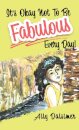 It's Okay Not to Be Fabulous Every Day