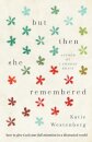 But Then She Remembered – How to Give God Your Full Attention in a Distracted World