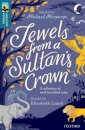Oxford Reading Tree TreeTops Greatest Stories: Oxford Level 19: Jewels from a Sultan's Crown