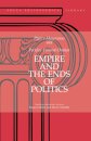 Empire and the Ends of Politics