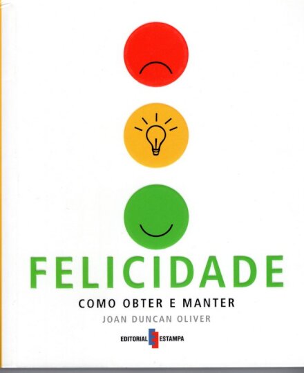 Felicidade-Como Obter E Manter