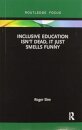 Inclusive Education isn't Dead, it Just Smells Funny