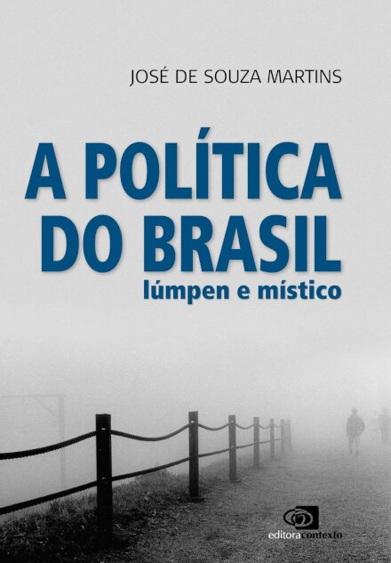 A Política Do Brasil: Lúmpen E Místico