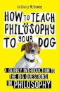 How to Teach Philosophy to Your Dog