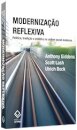 Modernização reflexiva: política, tradiç e estét ordem soc m