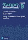Target Grade 9 Edexcel GCSE (9-1) History Early Elizabethan England, 1558-1588 Workbook