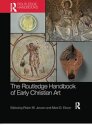 The Routledge Handbook of Early Christian Art