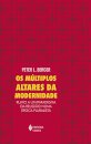 Os Múltiplos Altares Da Modernidade
