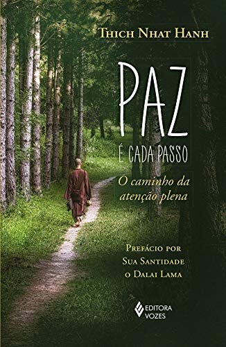 Paz É Cada Passo: O Caminho Da Atenção Plena