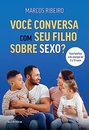 Você Conversa Com Seu Filho Sobre Sexo? Crianças De 0 A 10