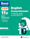 Bond 11+ CEM English Comprehension 10 Minute Tests: Ready for the 2025 Cambridge Select Insight exam