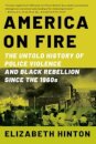 America on Fire - The Untold History of Police Violence and Black Rebellion Since the 1960s