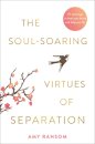 The Soul-Soaring Virtues of Separation