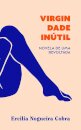 Virgindade Inútil: Novela De Uma Revoltada