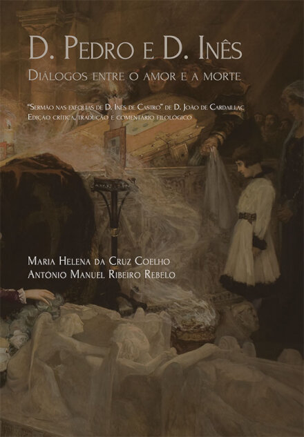 D. Pedro e D. Inês: diálogos entre o amor e a morte