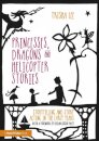 Princesses, Dragons and Helicopter Stories