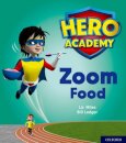 Hero Academy: Oxford Level 3, Yellow Book Band: Zoom Food