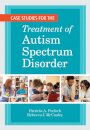 Case Studies for the Treatment of Autism Spectrum Disorder