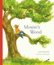 Mouse'S Wood: A Year In Nature