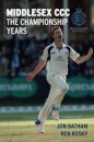 Middlesex CCC - The Championship Years