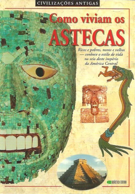 Como Viviam os Astecas