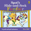Spot's Slide And Seek: Funfair