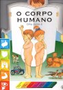 O Corpo Humano-Olha Como É