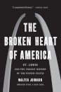The Broken Heart of America : St. Louis and the Violent History of the United States