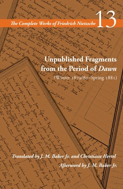 Unpublished Fragments from the Period of Dawn (Winter 1879/80–Spring 1881) Volume 13 Paperback