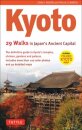 Kyoto, 29 Walks in Japan's Ancient Capital