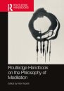Routledge Handbook on the Philosophy of Meditation