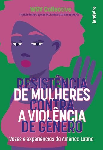Resistência De Mulheres Contra A Violência De Gênero: Vozes