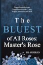 The Bluest of All Roses: Master's Rose