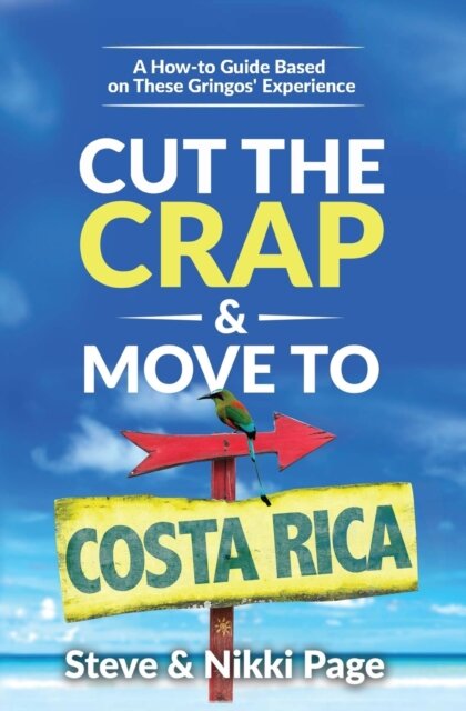 Cut the Crap & Move To Costa Rica