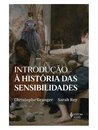 Introdução À História Das Sensibilidades