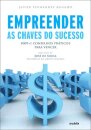 Empreender as Chaves do Sucesso - 1009+1 Conselhos práticos para   vencer