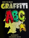 How To Draw Graffiti Alphabets A B C Coloring Book