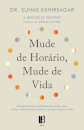 Mude de Horário, Mude de Vida