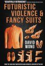 Futuristic Violence and Fancy Suits