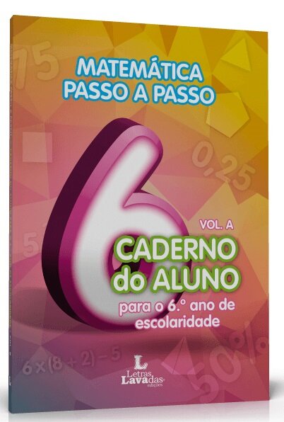 Matemática Passo a Passo: Caderno do Aluno para o 6º Ano de Escolaridade: Volume A