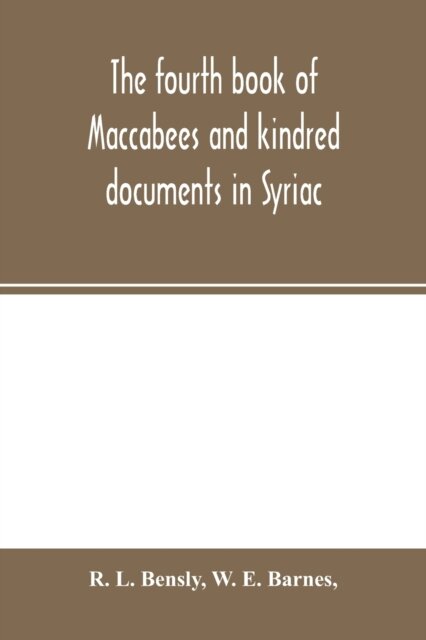The fourth book of Maccabees and kindred documents in Syriac