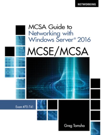 MCSA Guide to Networking with Windows ServerA® 2016