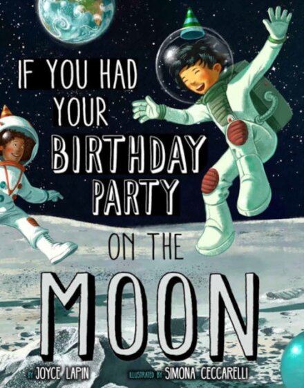 If You Had Your Birthday Party on the Moon