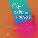O Que Cabe No Bolso