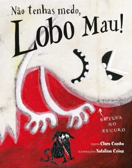 Não Tenhas Medo, Lobo Mau!