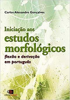 Iniciação Aos Estudos Morfológicos: Flexão E Derivação
