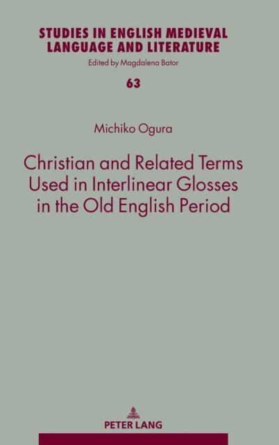 Christian and Related Terms Used in Interlinear Glosses in the Old English Period