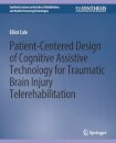 Patient-Centered Design of Cognitive Assistive Technology for Traumatic Brain Injury Telerehabilitation