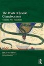 The Roots of Jewish Consciousness, Volume Two