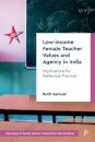 Low-income Female Teacher Values and Agency in India